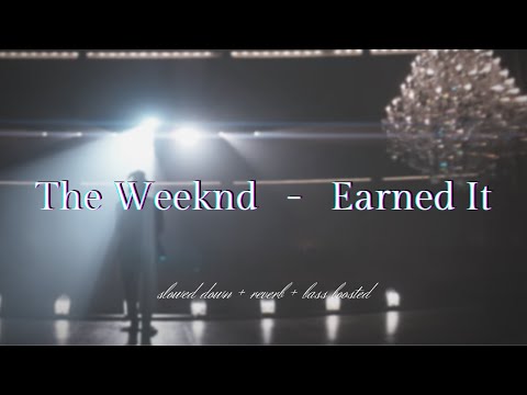The Weeknd - Earned It {𝑠𝑙𝑜𝑤𝑒𝑑 𝑑𝑜𝑤𝑛 + 𝑟𝑒𝑣𝑒𝑟𝑏 + 𝑏𝑎𝑠𝑠 𝑏𝑜𝑜𝑠𝑡𝑒𝑑}
