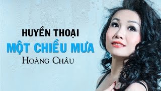 HUYỀN THOẠI MỘT CHIỀU MƯA - HOÀNG CHÂU | TÌNH KHÚC MƯA