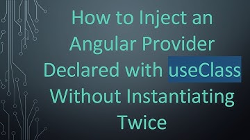 How to Inject an Angular Provider Declared with useClass Without Instantiating Twice