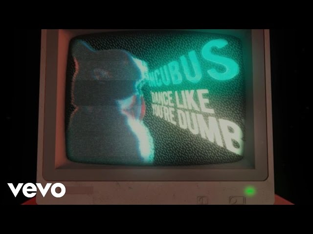 Incubus - Dance Like You're Dumb