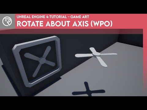 Unreal Engine 4 Tutorial - Game Art - Rotate About Axis (WPO)