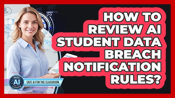 How To Review AI Student Data Breach Notification Rules?