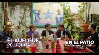 Peluquita - El Kuelgue | En El Patio con El Gordo y El Flako