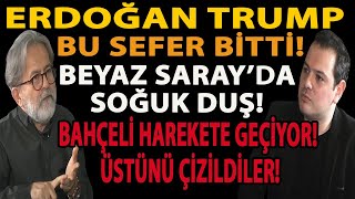 ERDOĞAN TRUMP BU SEFER BİTTİ! BEYAZ SARAY’DA SOĞUK DUŞ! BAHÇELİ HAREKETE GEÇİYOR! ÜSTÜNÜ ÇİZİLDİLER!