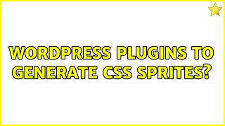 Wordpress: Plugins to generate CSS Sprites (3 Solutions!!)