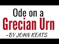 Ode on a Grecian Urn -BY JOHN KEATS in Hindi summary and line by line analysis