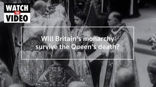 Will Britain's monarchy survive the Queen's death?