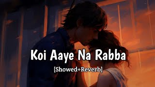 Koi_Aaye_Na_Rabba (b praak0) (SLOW+REVERT) ||#lofi #lofimusic #lofisong