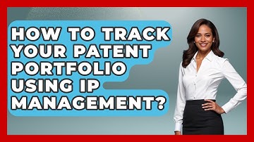 How To Track Your Patent Portfolio Using IP Management? - Legal And HR SaaS Stack