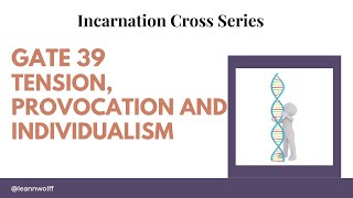 Gate 39 - Incarnation Cross - Tension, Provocation, Individualism