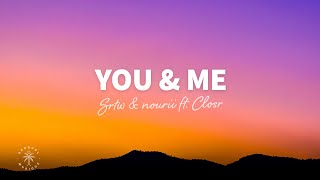 SRTW, nourii - You & Me (Lyrics) ft. CLOSR