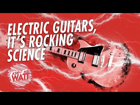 Electric Guitars, it&rsquo;s rocking science #AskMeWatt #7