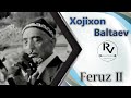 Xojixo Baltaev Feruz II Audio Versiya Хожихон Болтаев