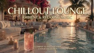Tropical Sunset Vibes ~ Deep Chillout Ambient Lounge Music for Relaxation