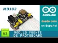 Arduino desde cero en Español - Capítulo 62 - Módulo fuente de protoboard Arduino y electrónica