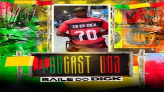 PODCAST 003 DJ GB DO DICK PIRANHÃO BAILE DO DICK ( LANÇAMENTO 2023 )