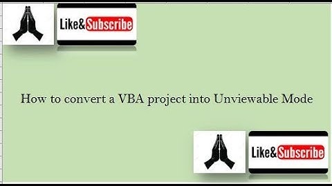 How to convert a VBA Project into Unviewable Mode(101% working)