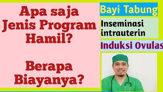 Jenis Jenis Program Hamil dan Biayanya / Penjelasan Lengkap Dokter / Promil Bagian 3