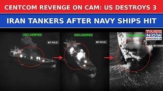 US Destroys 3 IRGC Tankers After Iran Hit Its Navy Ships: Fiery CENTCOM Revenge Blitz On Cam
