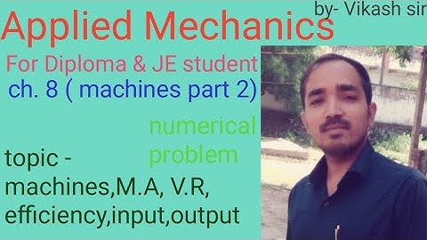 Applied Mechanics I polytechnic classes I ch. 8 (machines) part 2