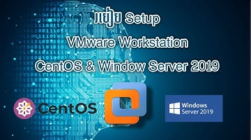 របៀបដំឡើង​ VMware Workstation, CentOS & Windows Server 2019 | Khmer