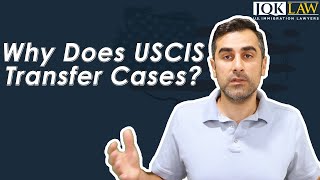 Why Does USCIS Transfer Cases?