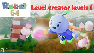 Roblox Robot 64 - Playing Level creator levels!