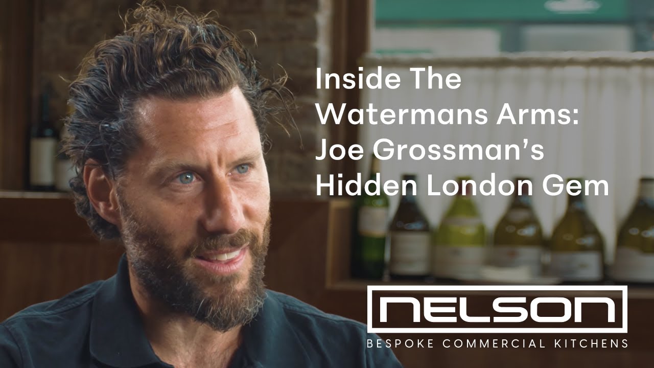 Inside The Watermans Arms with Joe Grossman | Food, Vision and a New Kitchen by Nelson