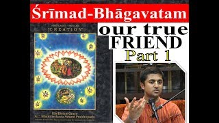 Srimad Bhagavatam - OUR TRUE FRIEND | part 1 | HG Amarendra das | ISKCON Columbus