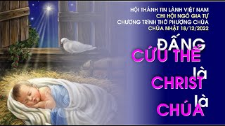 HTTL NGÔ GIA TỰ - Chương Trình Thờ Phượng Chúa - 18/12/2022