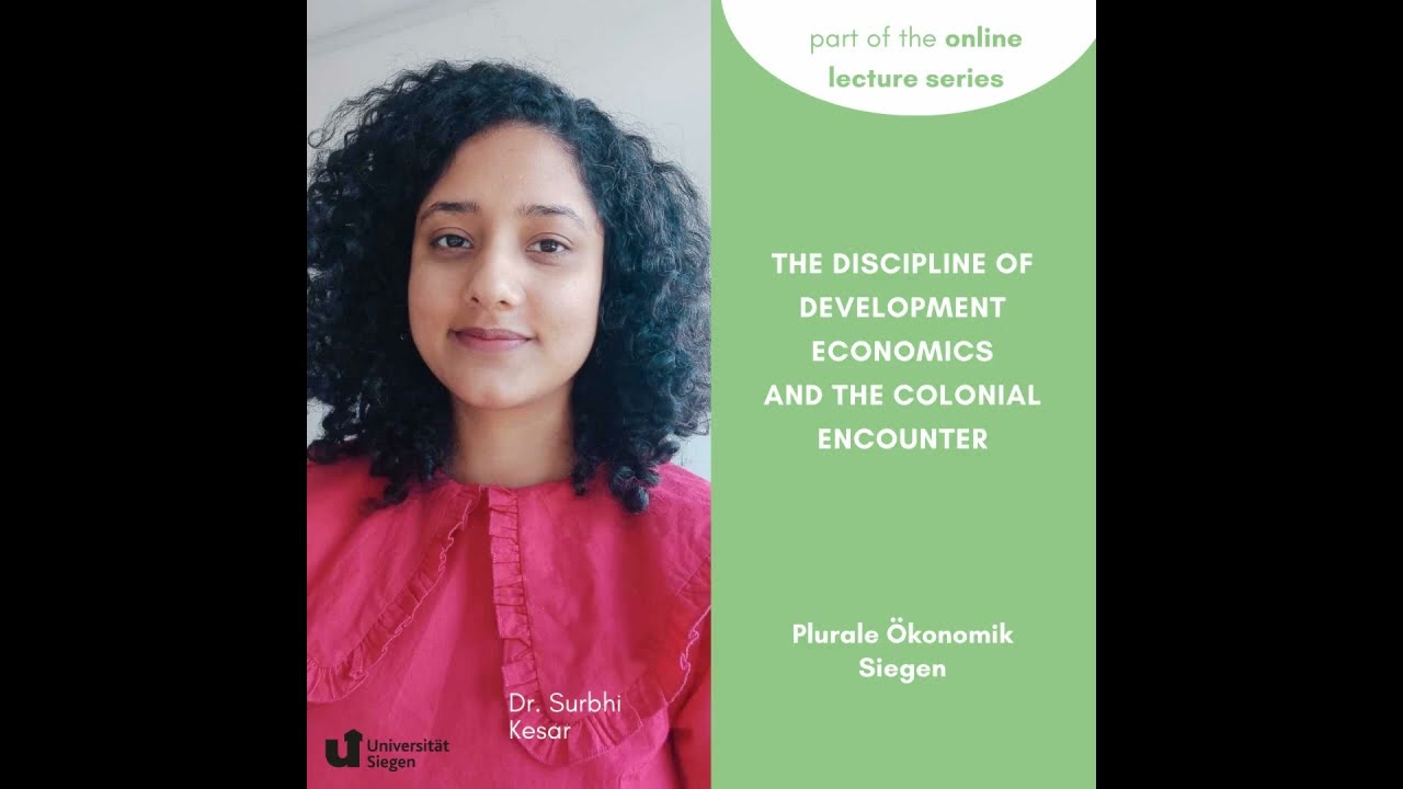 The discipline of development economics and the colonial encounter. VL mit Surbhi Kesar