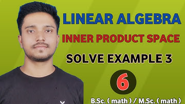 Linear algebra | inner product space solve example 3 | inner product space solve question 3
