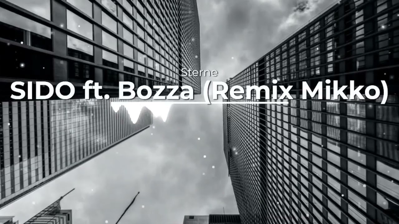 SIDO ft  Bozza - Sterne (Remix Mikko)
