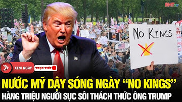 🔴Nước Mỹ dậy sóng: Toàn cảnh ngày “No Kings” - Hàng triệu người thách thức quyền lực ông Trump
