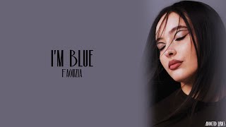 Faouzia - I'm Blue (Lyrics)