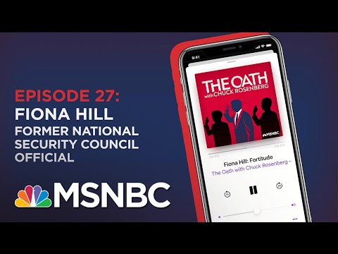 Chuck Rosenberg Podcast With Fiona Hill | The Oath - Ep 27 | MSNBC