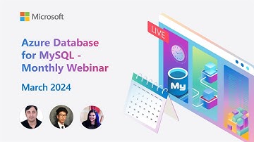Azure Database for MySQL - Monthly Webinar (Mar 2024)
