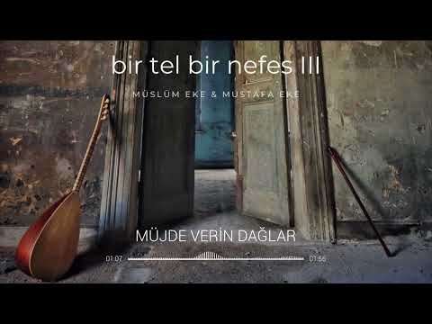 Müslüm Eke & Mustafa Eke - Müjde Verin Dağlar (Official Audio)