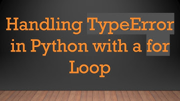 Handling TypeError in Python with a for Loop