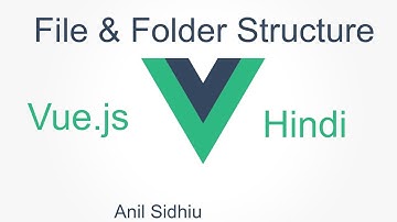 Vue js tutorial in Hindi #3 folder and file structure