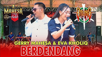 BERDENDANG - GERRY MAHESA FT. EVA KHOLIQ - MAHESA MUSIC LIVE SAWO DUKUN GRESIK
