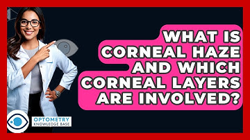 What Is Corneal Haze And Which Corneal Layers Are Involved? - Optometry Knowledge Base