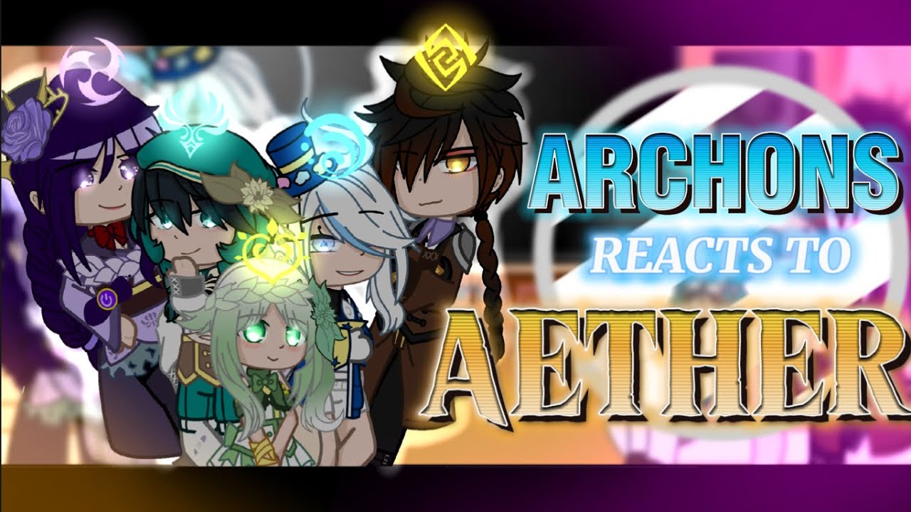 ARCHONS reacts to AETHER[] IMMORTAL AETHER []
