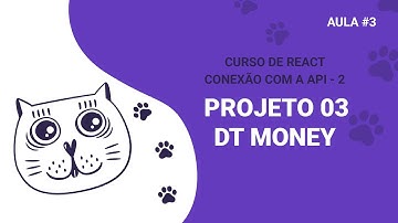 React - Projeto 03 - Rocketseat Ignite DT Money - Conexão com a API | AULA#3