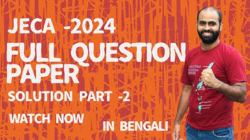 JECA 2024 Full Question Paper Solutions | Part 2: Detailed Answers & Explanations