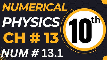 10th Class Physics Chapter 13 Numerical Problem 13.1 - Class 10 Physics Numerical 1