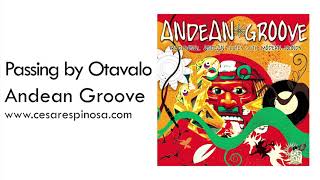 PASSING BY OTAVALO _ ANDEAN GROOVE _ FLUTE MUSIC