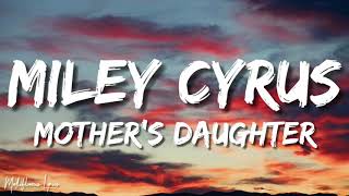 Miley Cyrus - Mother's Daughter (Lyrics\/Letra)