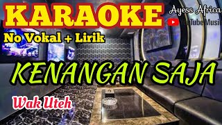 Karaoke KENANGAN SAJA Cover (Wak Uteh) || Karaoke Melayu #AyessAfrica