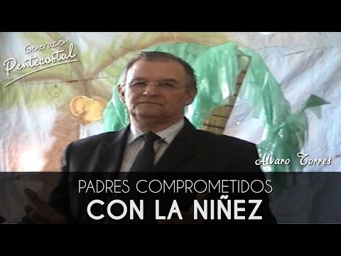 Padres comprometidos con la niñez - Alvaro Torres